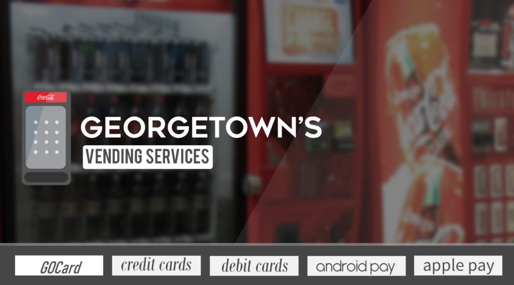 image of a vending machine with text that reads: Georgetown's vending services. GOCard, credit cards, debit cards, android pay, apple pay